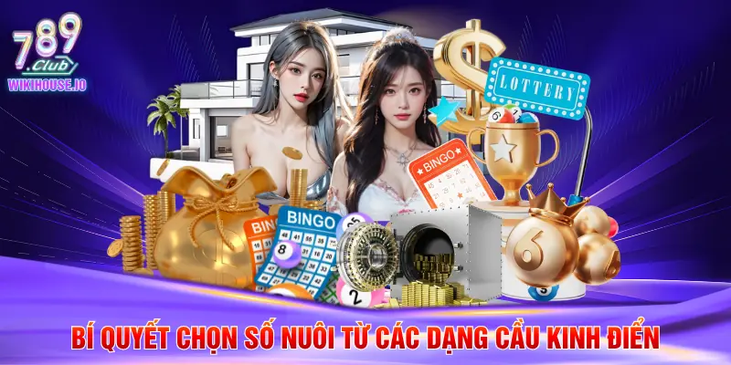 Kinh Nghiệm Nuôi Lô Đề Bất Bại Dành Cho Hội Viên 789Club 3 Bí quyết chọn số nuôi từ các dạng cầu kinh điển