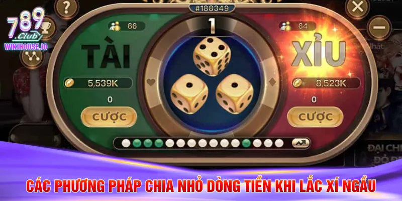 Bí Quyết Quản Lý Vốn Tài Xỉu Tại Cổng Game 789Club 3 Các phương pháp chia nhỏ dòng tiền khi lắc xí ngầu