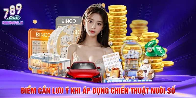 Kinh Nghiệm Nuôi Lô Đề Bất Bại Dành Cho Hội Viên 789Club 4 Điểm cần lưu ý khi áp dụng chiến thuật nuôi số