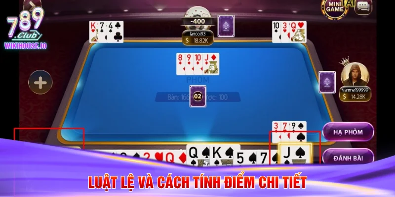 Phỏm 789Club - Cẩm Nang Chơi Bài Đỉnh Cao Tại Cổng Game 3 Luật lệ và cách tính điểm chi tiết