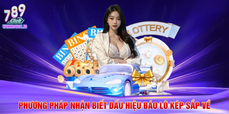 Lô Kép Là Gì - Hướng Dẫn Soi Cầu Bắt Thưởng Tại 789Club 3 Phương pháp nhận biết dấu hiệu báo lô kép sắp về